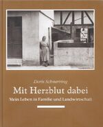 ISBN 9783928812474: Mit Herzblut dabei - Mein Leben in Familie und Landwirtschaft