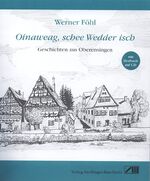 ISBN 9783928812603: Oinaweag, schee Wedder isch – Geschichten aus Oberensingen