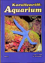 ISBN 9783928819183: Korallenriff-Aquarium - Bd.6, Korallenriff-Aquaristik heute und morgen, Krebstiere, Stachelhäuter, Seescheiden und andere Wirbellose im Korallenriff