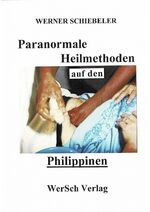 ISBN 9783928867016: Paranormale Heilmethoden auf den Philippinen