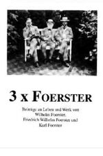 ISBN 9783928878296: 3 × Foerster - Beiträge zu Leben und Werk von Wilhelm Foerster, Friedrich Wilhelm Foerster und Karl Foerster