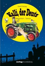 ISBN 9783928905923: Kalli, der Deutz: Menschlich – Tierisch Freitag, Gerd