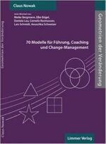 Geometrien der Veränderung - 70 Modelle für Führung, Coaching und Change-Management