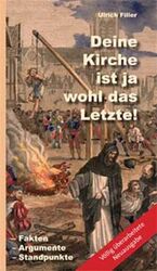 Deine Kirche ist ja wohl das Letzte! - Fakten, Argumente, Standpunkte