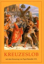 ISBN 9783928929875: Kreuzeslob – Mit dem Kreuzweg von Papst Benedikt XVI.