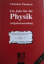 ISBN 9783928943956: Ein Jahr für die Physik – Aufgabensammlung