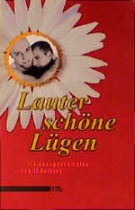 ISBN 9783928983808: Lauter schöne Lügen – Liebesgeschichten