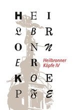 ISBN 9783928990998: Heilbronner Köpfe IV - Lebensbilder aus vier Jahrhunderten