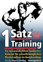 ISBN 9783929002362: Ein-Satz Training - Ein wissenschaftlich fundiertes Konzept für schnellstmöglichen Muskelaufbau im Bodybuilding