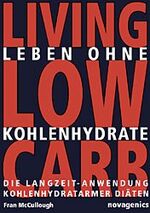 ISBN 9783929002379: Leben ohne Kohlenhydrate - Living Low Carb - Die Langzeit-Anwendung kohlenhydratarmer Diäten