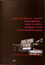 ISBN 9783929008487: Kolumbien. Große Geschäfte, staatlicher Terror und Aufstandsbewegung. Mit Beiträgen von Dario N. Azzelini.