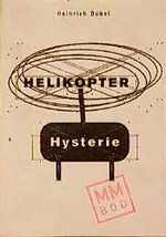 ISBN 9783929010589: Helikopter Hysterie: Vollständige Ausgabe