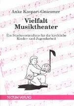 ISBN 9783929019605: Vielfalt Musiktheater – Ein Stückverzeichnis für die kirchliche Kinder- und Jugendarbeit