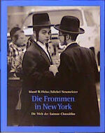 ISBN 9783929078268: Die Frommen in New York – Die Welt der Satmar-Chassidim