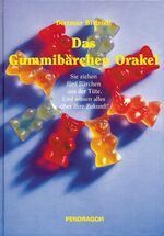 ISBN 9783929096378: Das Gummibärchen-Orakel - Sie ziehen fünf Bärchen aus der Tüte. Und wissen alles über Ihre Zukunft!