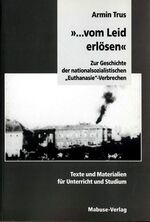 ISBN 9783929106176: "... vom Leid erlösen" - Zur Geschichte der nationalsozialistischen "Euthanasie"-Verbrechen