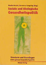 ISBN 9783929106572: Soziale und ökologische Gesundheitspolitik. Standorte und Grundlagen einer grünen Gesundheitspolitik