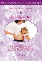 Der homöopathische Ratgeber in der Schwangerschaft