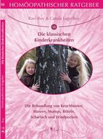 ISBN 9783929108231: Homöopathischer Ratgeber Die klassischen Kinderkrankheiten - Die Behandlung von Keuchhusten, Masern, Mumps, Röteln, Scharlach und Windpocken