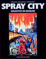 ISBN 9783929139518: Graffiti Art: Spray City - Graffiti in Berlin: Das erste farbige deutsche Graffiti-Buch Streetart Sprayer Szene Kunst Kunstgeschichte Kunststile Graffito Bildband Künstler Straßenkultur Graffiti auf Z