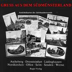 ISBN 9783929158021: Gruss aus dem Südmünsterland – Ansichtskarten der Jahrhundertwende aus Ascheberg - Drensteinfurt - Lüdinghausen - Nordkirchen - Olfen - Selm - Senden - Werne