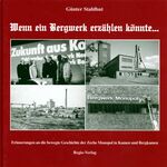 ISBN 9783929158076: Wenn ein Bergwerk erzählen könnte... - Erinnerungen an die bewegte Geschichte der Zeche Monopol in Kamen und Bergkamen