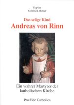 Das selige Kind Andreas von Rinn, ein wahrer Märtyrer der katholischen Kirche