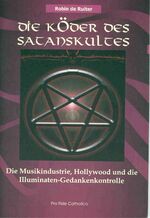 ISBN 9783929170498: Die Köder des Satanskultes – Die Musikindustrie, Hollywood und die Illuminaten-Gedankenkontrolle