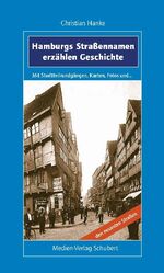 Hamburgs Straßennamen erzählen Geschichte - [mit Stadtteilrundgängen]