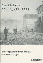 ISBN 9783929233087: Crailsheim, 20. April 1945 – Ein zeitgeschichtlicher Beitrag