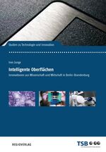 Intelligente Oberflächen - Innovationen aus Wissenschaft und Wirtschaft in Berlin-Brandenburg