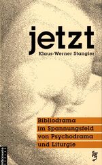 ISBN 9783929296082: Jetzt - Bibliodrama im Spannungsfeld von Psychodrama und Liturgie