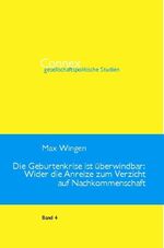 ISBN 9783929304534: Die Geburtenkrise ist überwindbar