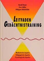 Leitfaden Gedächtnistraining – Medizinische, pädagogische, psychologische Aspekte