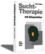 ISBN 9783929338027: Sucht-Therapie mit Akupunktur