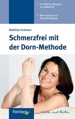 ISBN 9783929338676: Schmerzfrei mit der Dorn-Methode - 45 effektive Übungen zur Selbsthilfe