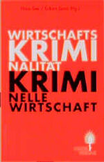 ISBN 9783929348163: Wirtschaftskriminalität - Kriminelle Wirtschaft