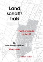 ISBN 9783929390797: Landschaftsfraß (Flächenwende in Sicht?)