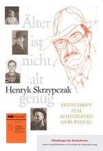 ISBN 9783929390971: Henryk Skrzypczak: Älter ist nicht alt genug - Festschrift zum achtzigsten Geburtstag