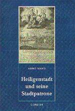 ISBN 9783929413519: Heiligenstadt und seine Stadtpatrone - Die Geschichte der Aureus- und Justinusverehrung