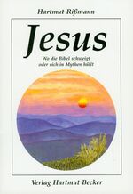 Hartmut Rissmann: Jesus - Wo die Bibel s