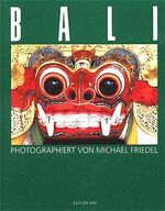 ISBN 9783929489132: Bali - Photographiert von Michael Friedel