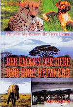 ISBN 9783929545555: Der Exodus der Tiere und ihre Heimkehr – Für alle Menschen, die Tiere lieben