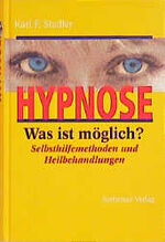 Hypnose was ist möglich? - Selbsthilfemethoden und Heilbehandlung