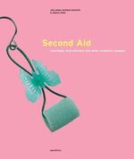ISBN 9783929638592: Second Aid: Doorstops, drip-catchers and other symbiotic gadgets