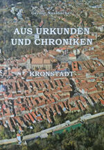 ISBN 9783929848984: Aus Urkunden und Chroniken. Beiträge zur siebenbürgischen Heimatkunde – Band 13: Kronstadt. Erster Teil