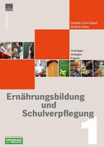 ISBN 9783930007288: Ernährungbildung + Schulverpflegung - Band 1: Grundlagen, Strategien, Projekte