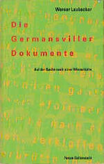 ISBN 9783930008476: Die Germansviller Dokumente. Auf der Suche nach einer Winzerhütte.