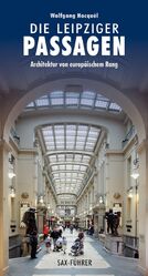 ISBN 9783930076901: Die Leipziger Passagen – Architektur von europäischem Rang