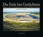 Die Erde hat Gedächtnis - 50 Millionen Jahre im Spiegel mitteldeutscher Tagebaue